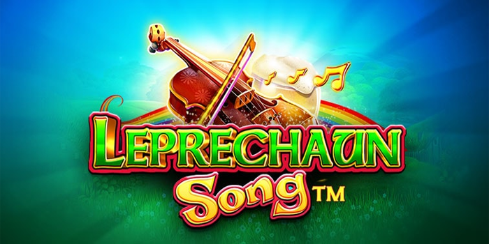 Tips Bermain Slot Leprechaun Song Jackpot Maksimal